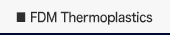 FDM Thermoplastics
